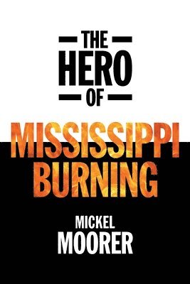 bokomslag The Hero of Mississippi Burning