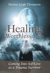 bokomslag Healing Worthlessness