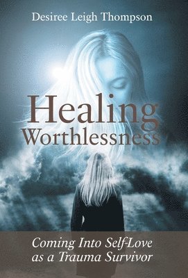 Healing Worthlessness 1