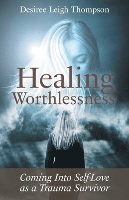 bokomslag Healing Worthlessness