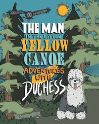 bokomslag The Man in the Little Yellow Canoe