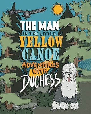 bokomslag The Man in the Little Yellow Canoe