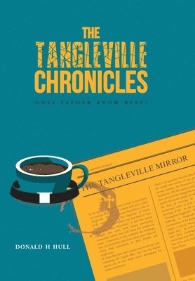 Donald H Hull, Donald H. Hull - Tangleville Chronicles, Inbunden