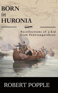 bokomslag Born In Huronia