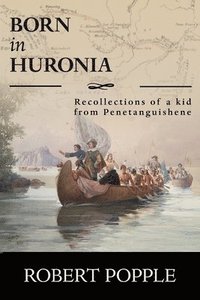 bokomslag Born In Huronia