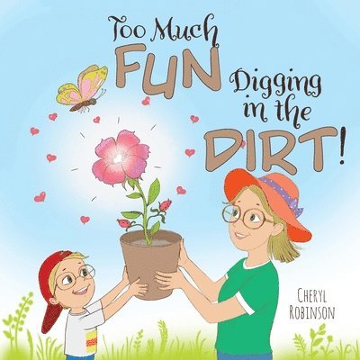 Cheryl Robinson - Too Much Fun... Digging in the Dirt!, Häftad