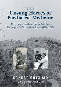 bokomslag The Unsung Heroes of Paediatric Medicine