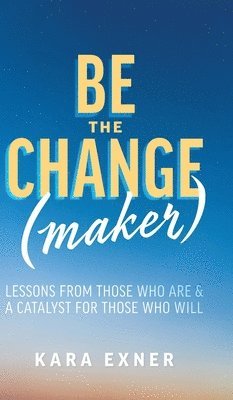 bokomslag Be the Change(maker)