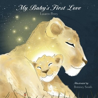 Lauren Perry - My Baby's First Love, Häftad