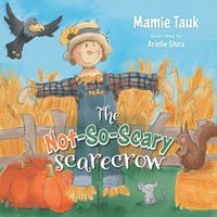 bokomslag The Not-So-Scary Scarecrow
