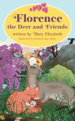 Mary Elizabeth, James Barrett - Florence the Deer and Friends, Häftad