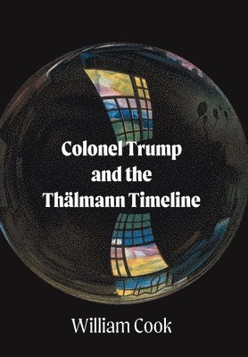 Colonel Trump and the Thlmann Timeline 1