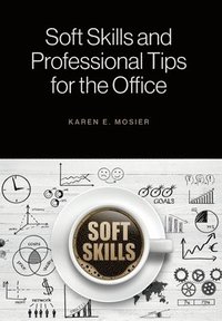 bokomslag Soft Skills and Professional Tips for the Office