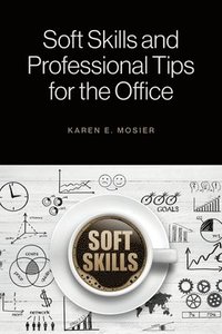 bokomslag Soft Skills and Professional Tips for the Office