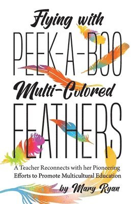 Flying With Peek-a-Boo Multi-Colored Feathers 1