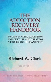bokomslag The Addiction Recovery Handbook