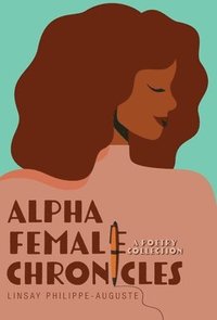 bokomslag Alpha Female Chronicles