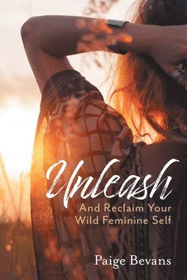 Paige Bevans - Unleash, Häftad