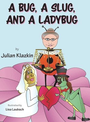 bokomslag Bug, A Slug, and a Ladybug
