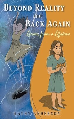 Kathy Anderson - Beyond Reality and Back Again, Häftad