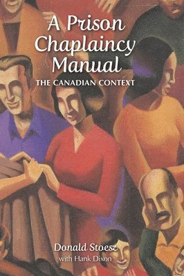 Donald Stoesz, Hank Dixon, John Williams - Prison Chaplaincy Manual, Inbunden