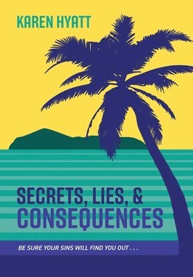 bokomslag Secrets, Lies, and Consequences