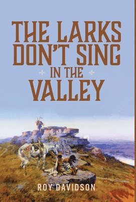 The Larks Don't Sing in the Valley 1