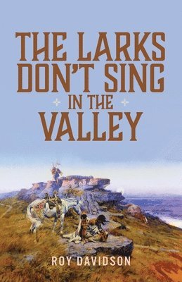 bokomslag The Larks Don't Sing in the Valley