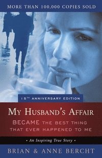 bokomslag My Husband's Affair BECAME the Best Thing That Ever Happened to Me