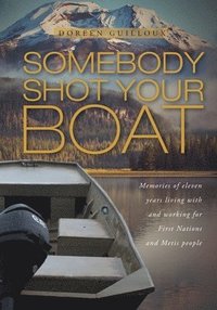 bokomslag Somebody Shot Your Boat