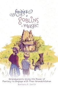 bokomslag Fairies + Goblins = Magic