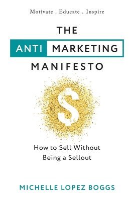The Anti-Marketing Manifesto 1