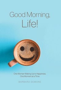 bokomslag Good Morning, Life!