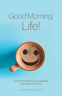 bokomslag Good Morning, Life!