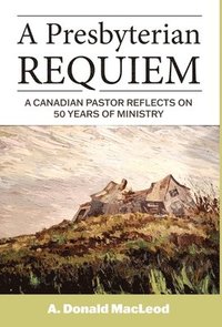 bokomslag A Presbyterian Requiem