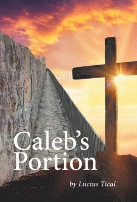 Caleb's Portion 1