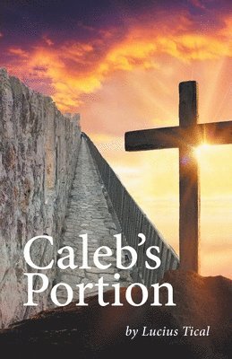 Caleb's Portion 1