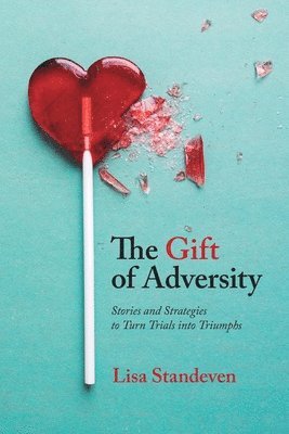 The Gift of Adversity 1