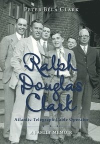 bokomslag Ralph Douglas Clark - Atlantic Telegraph Cable Operator