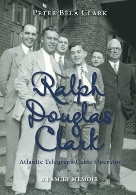 Ralph Douglas Clark - Atlantic Telegraph Cable Operator 1