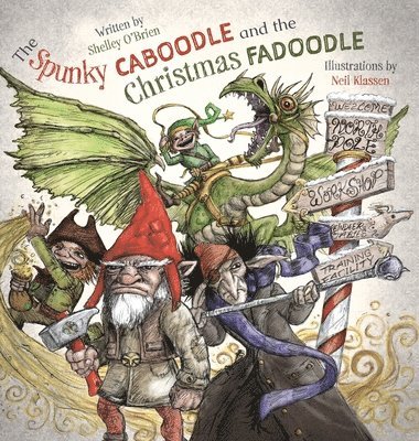 Shelley O'Brien - Spunky Caboodle and the Christmas Fadoodle, Inbunden