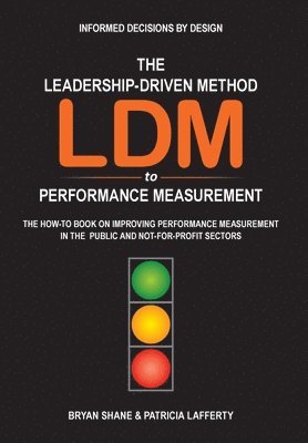 Bryan Shane, Patricia Lafferty - Leadership-Driven Method (LDM) to Performance Measurement, Inbunden