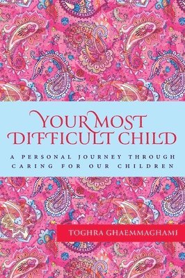 bokomslag Your Most Difficult Child