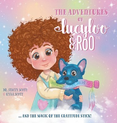 Stacey Scott, Kyra Scott, Dr. Stacey Scott - Adventures of Lucy-Loo and Roo, Inbunden