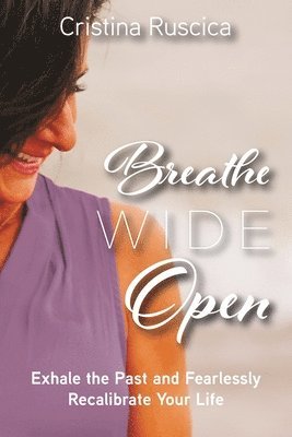 Breathe Wide Open 1