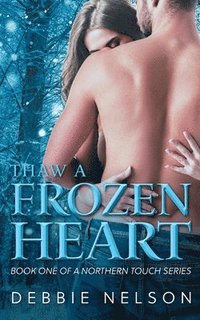 bokomslag Thaw A Frozen Heart