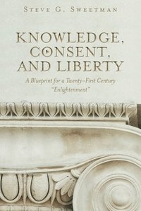bokomslag Knowledge, Consent, and Liberty