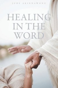 bokomslag Healing In The Word