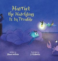 bokomslag Harriet the Hatchling Is In Trouble