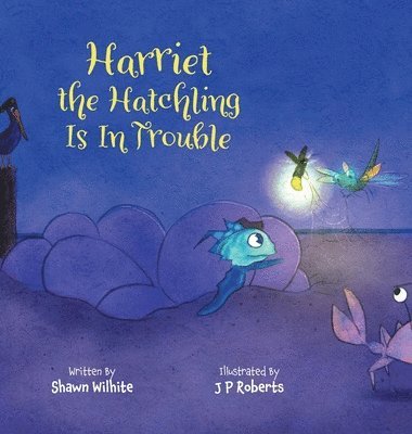 bokomslag Harriet the Hatchling Is In Trouble